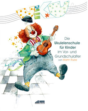 Schuh Verlag - Die Ukulelenschule fÃ¼r Kinder