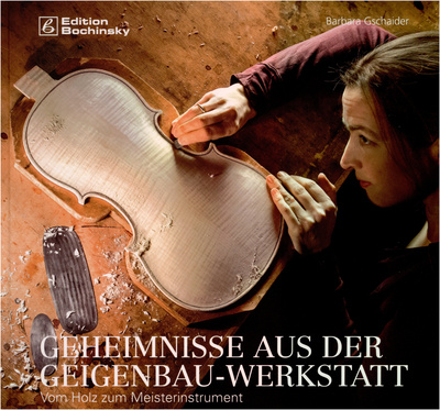 Edition Bochinsky - Geheimnisse Geigenwerkstatt