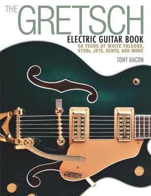 Backbeat Books - Gretsch Electric Guitar Book
