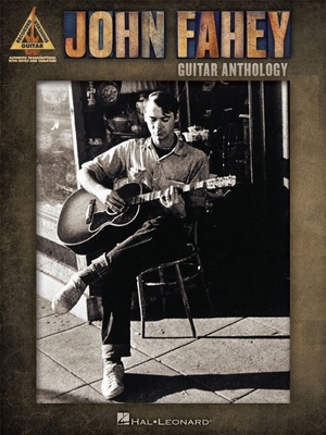 Hal Leonard - John Fahey Guitar Anthology