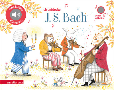 Annette Betz Verlag - Ich entdecke J. S. Bach