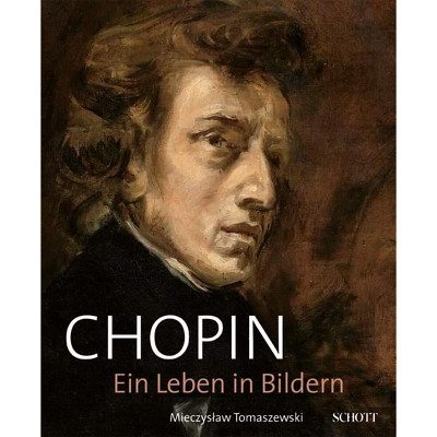 Schott - Chopin - Ein Leben in Bildern