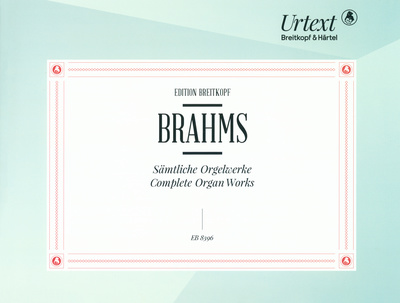 Breitkopf & HÃ¤rtel - Brahms SÃ¤mtliche Orgelwerke