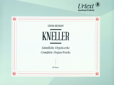 Breitkopf & HÃ¤rtel - Kneller SÃ¤mtliche Orgelwerke