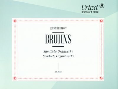 Breitkopf & HÃ¤rtel - Bruhns SÃ¤mtliche Orgelwerke