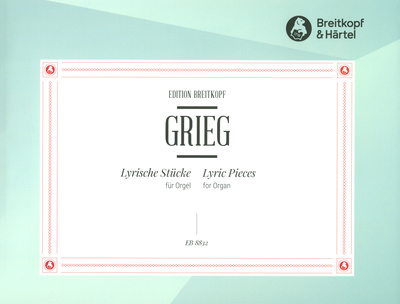 Breitkopf & HÃ¤rtel - Grieg Lyrische StÃ¼cke Orgel