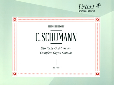 Breitkopf & HÃ¤rtel - Camillo Schumann Orgelsonaten