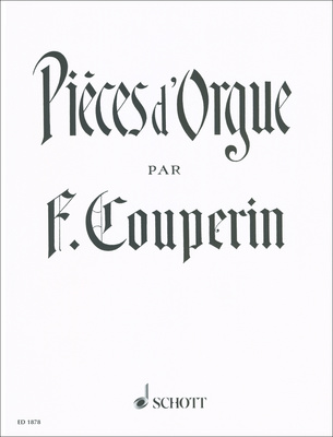 Schott - Couperin PiÃ¨ces d'Orgue