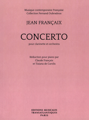 Editions Musicales Transatlant - Françaix Concerto Clarinet Editions Musicales Transatlant - Françaix Concerto Clarinet
