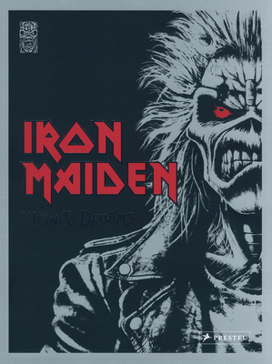 Prestel Verlag - Iron Maiden Infinite Dreams Prestel Verlag - Iron Maiden Infinite Dreams