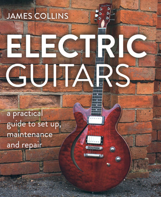 The Crowood Press Ltd - Electric Guitars