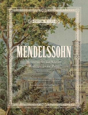 Edition Peters - Mendelssohn Meisterwerke Edition Peters - Mendelssohn Meisterwerke