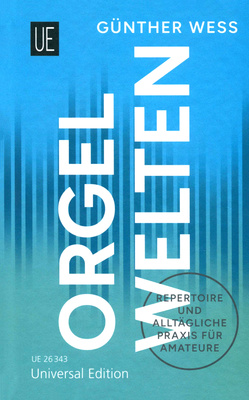 Universal Edition - Orgelwelten Universal Edition - Orgelwelten