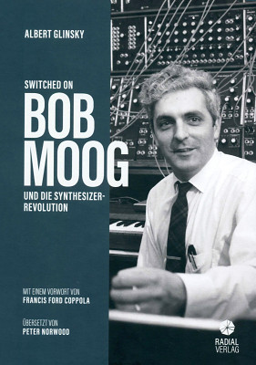 Radial Verlag - Switched On: Bob Moog Radial Verlag - Switched On: Bob Moog